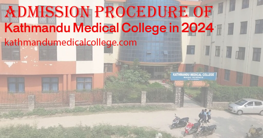 admission-procedure-of-kathmandu-medical-college-in-2024